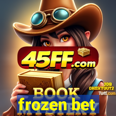frozen bet